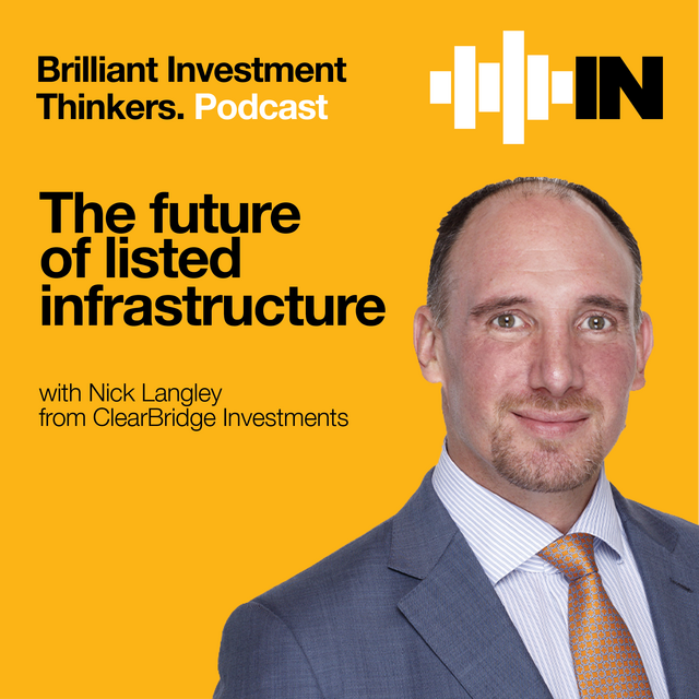 The future of listed infrastructure with ClearBridge Investments portfolio manager Nick Langley