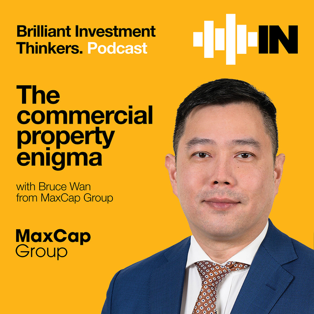 The commercial property enigma with Bruce Wan from MaxCap Group