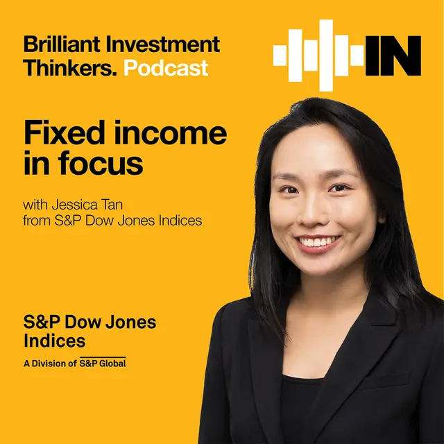 Fixed income in focus with Jessica Tan from S&P Dow Jones Indices